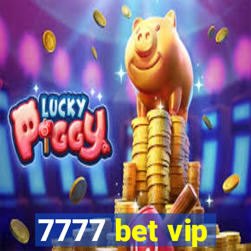 7777 bet vip